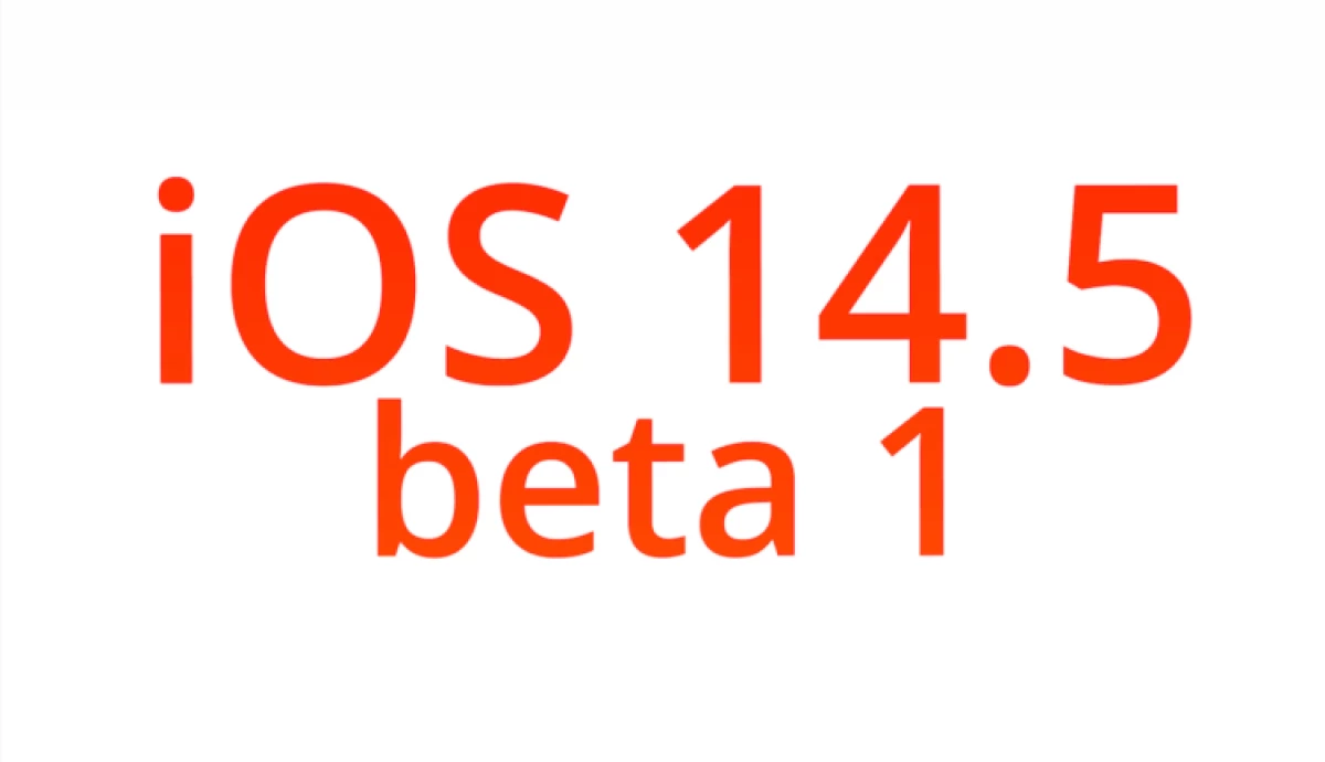 Apple выпусціла iOS 14.5 beta 1. Што новага і як спампаваць