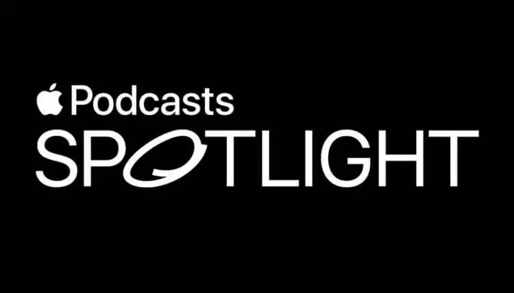 Apple yakatanga Apple Podcasts Spotlight. Isu takamirira kunyoreswa kuPodcasts 5237_1